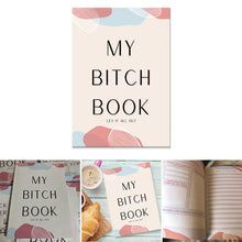 Load image into Gallery viewer, My Bitch Book