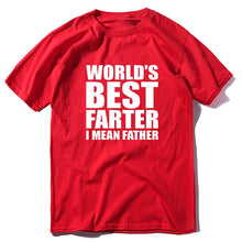 Load image into Gallery viewer, “World's Best Farter, I Mean Father" T-Shirt