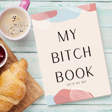 Load image into Gallery viewer, My Bitch Book