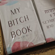 Load image into Gallery viewer, My Bitch Book