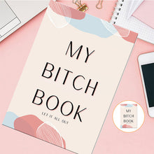 Load image into Gallery viewer, My Bitch Book